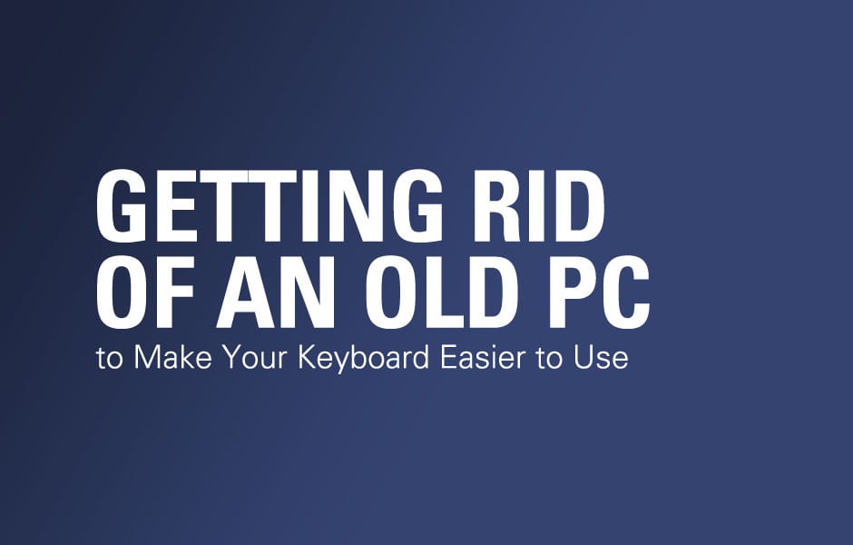 3 PC Ways to Get Rid of an Old PC